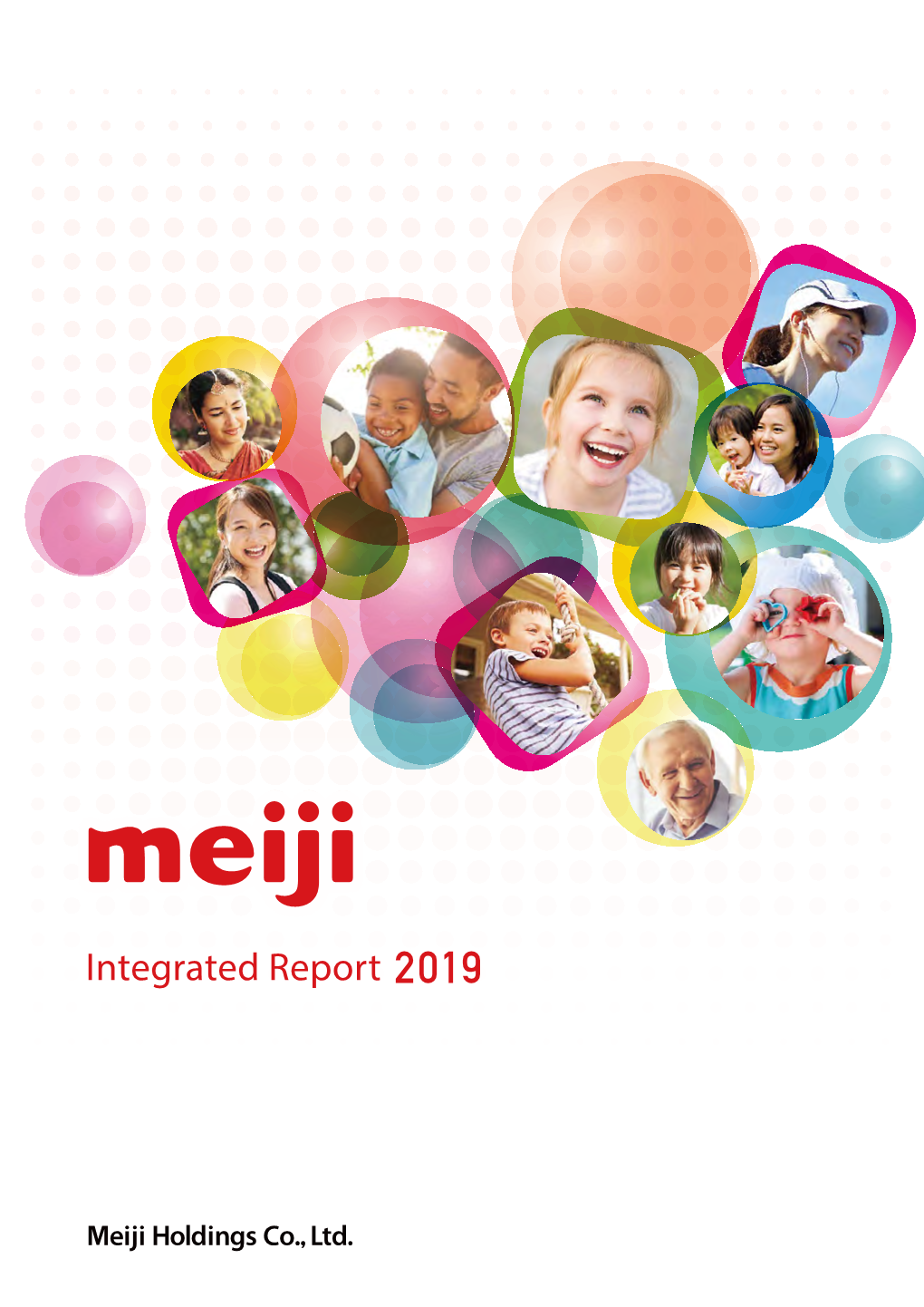 Integrated Report 2019 Meiji Group’S Vision