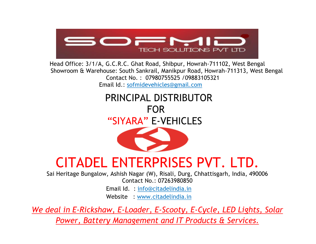 CITADEL ENTERPRISES PVT. LTD. Sai Heritage Bungalow, Ashish Nagar (W), Risali, Durg, Chhattisgarh, India, 490006 Contact No.: 07263980850 Email Id