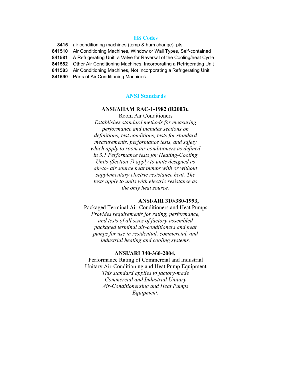 National Appliance Energy Conservation Act (NAECA): Igned Into Law in 1987, This Act Gave