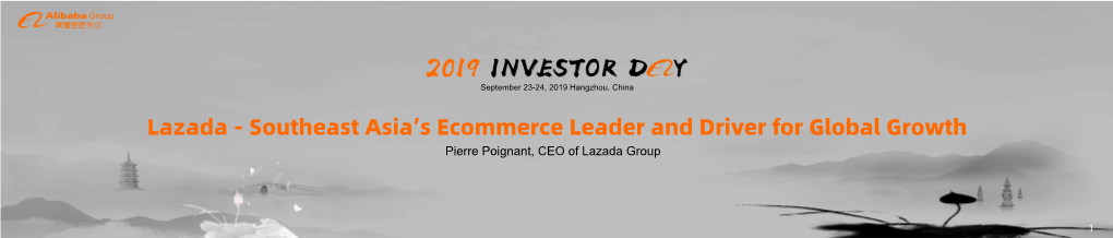 Lazada - Southeast Asia’S Ecommerce Leader and Driver for Global Growth Pierre Poignant, CEO of Lazada Group