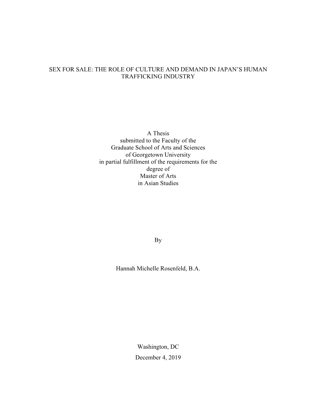 SEX for SALE: the ROLE of CULTURE and DEMAND in JAPAN's HUMAN TRAFFICKING INDUSTRY a Thesis Submitted to the Faculty of the Gr