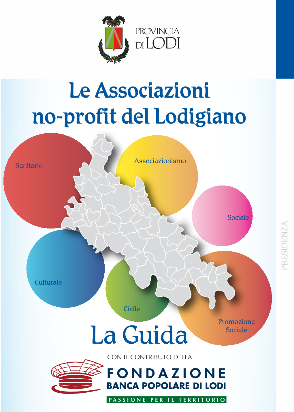 La Guida Sociale Le Associazioni No-Profit Del Lodigiano La Guida Pubblicazione Fuori Commercio in Diffusione Gratuita