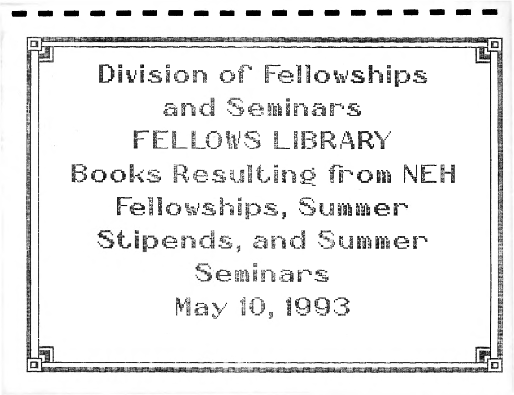 Division of Fellowships Ana Seminars FELLOWS LIBRARY Books