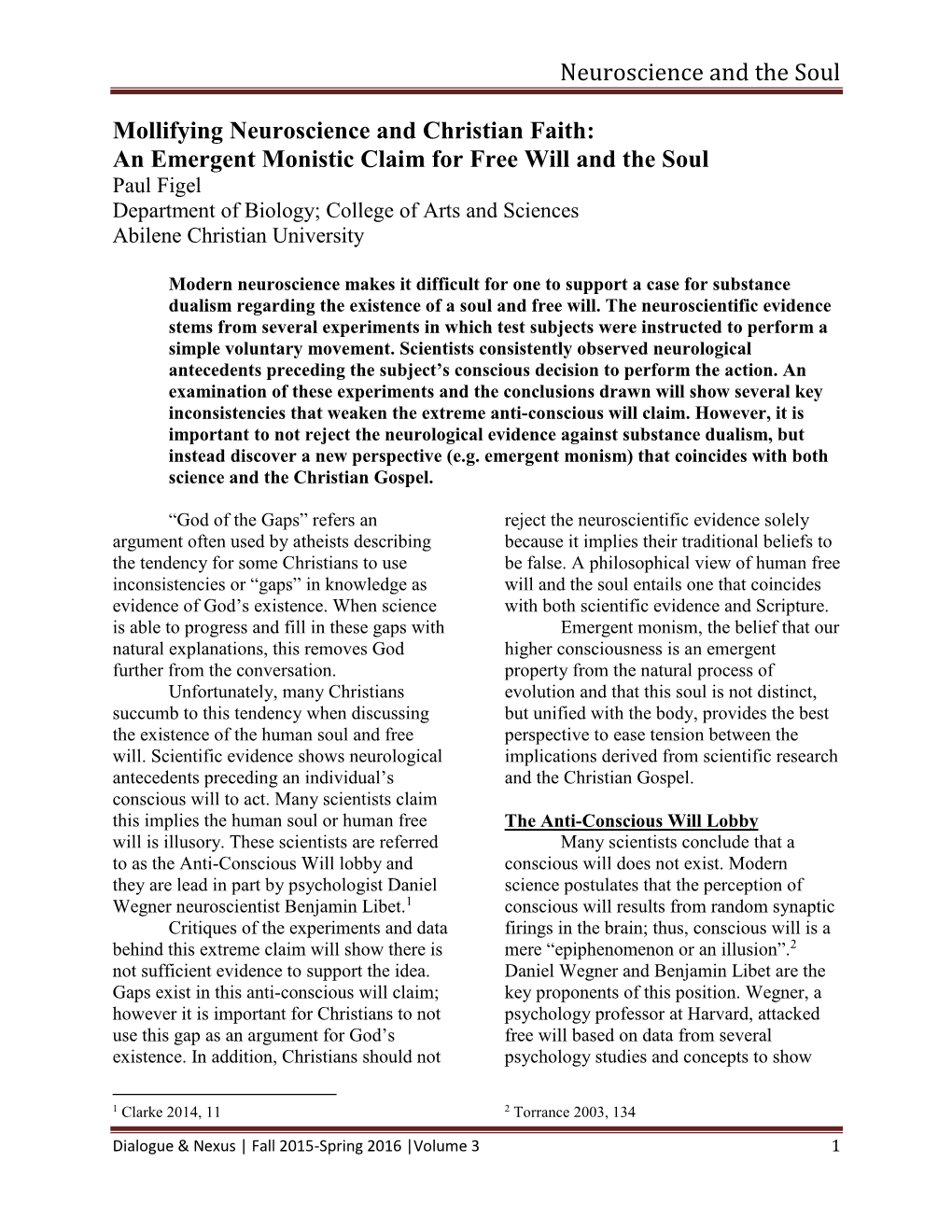 An Emergent Monistic Claim for Free Will and the Soul Paul Figel Department of Biology; College of Arts and Sciences Abilene Christian University