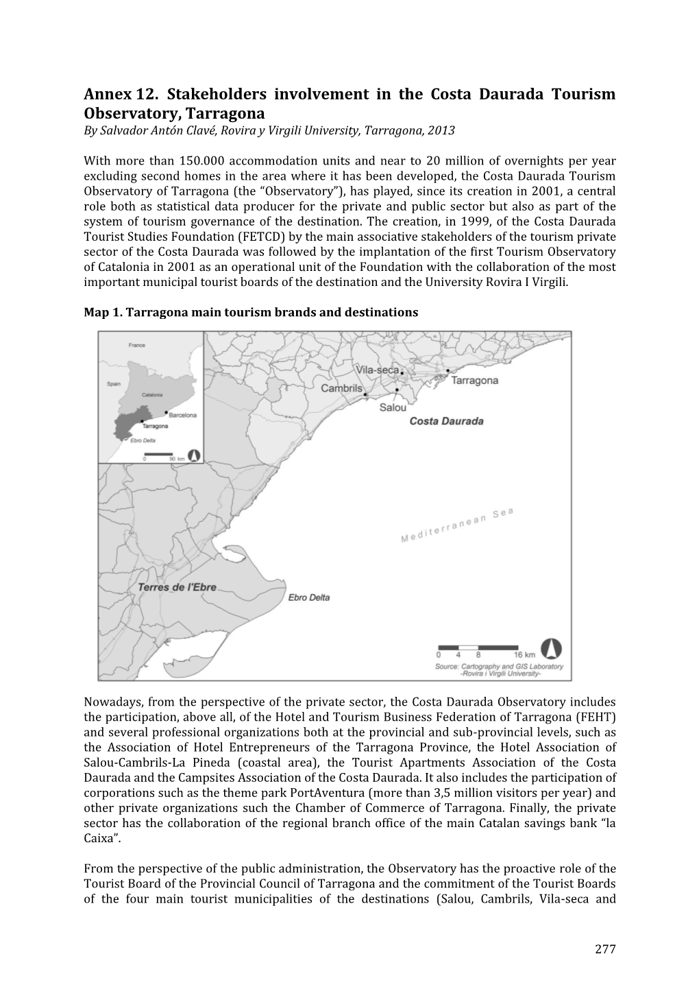 Annex 12. Stakeholders Involvement in the Costa Daurada Tourism Observatory, Tarragona by Salvador Antón Clavé, Rovira Y Virgili University, Tarragona, 2013