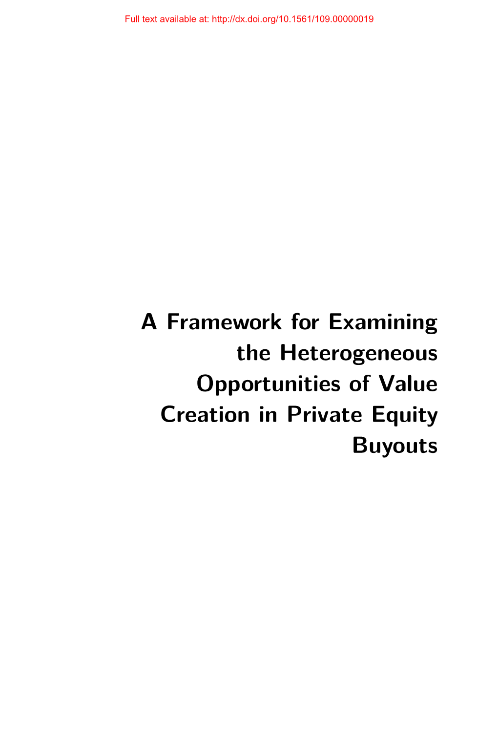 A Framework for Examining the Heterogeneous Opportunities of Value Creation in Private Equity Buyouts Full Text Available At