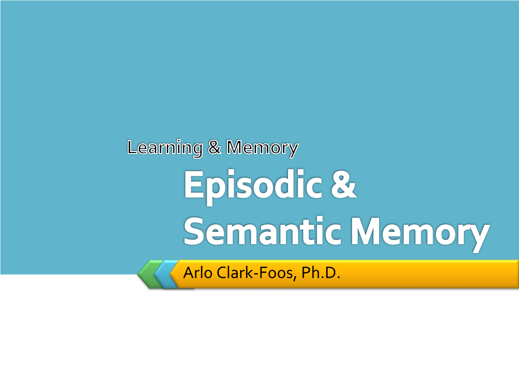 Episodic and Semantic Memory (Full Slides).Pdf