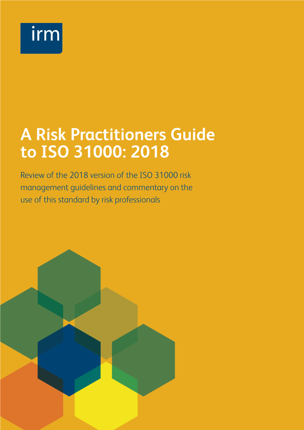 A Risk Practitioners Guide to ISO 31000: 2018