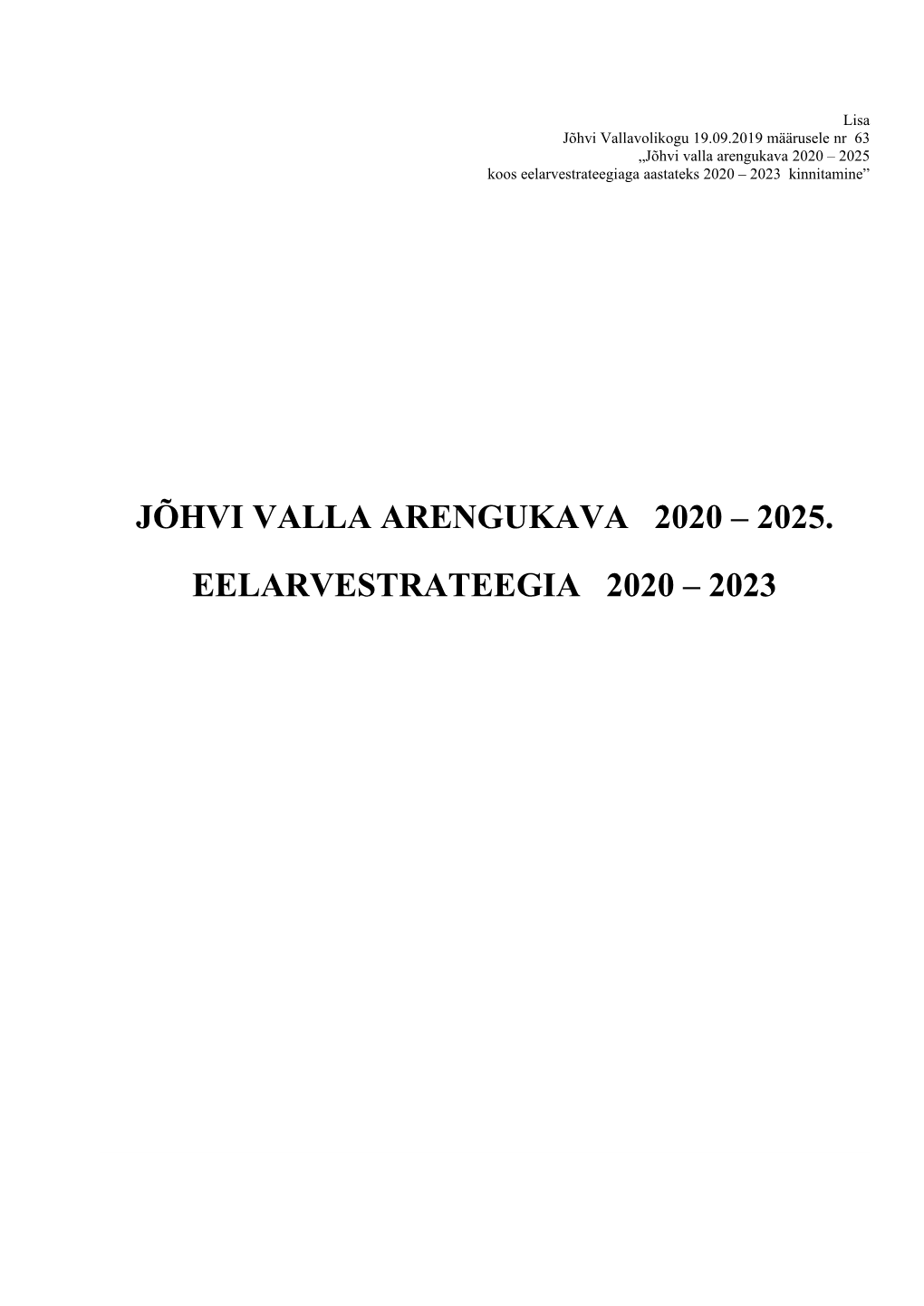 Jõhvi Valla Arengukava 2020 – 2025 Koos Eelarvestrateegiaga Aastateks 2020 – 2023 Kinnitamine”