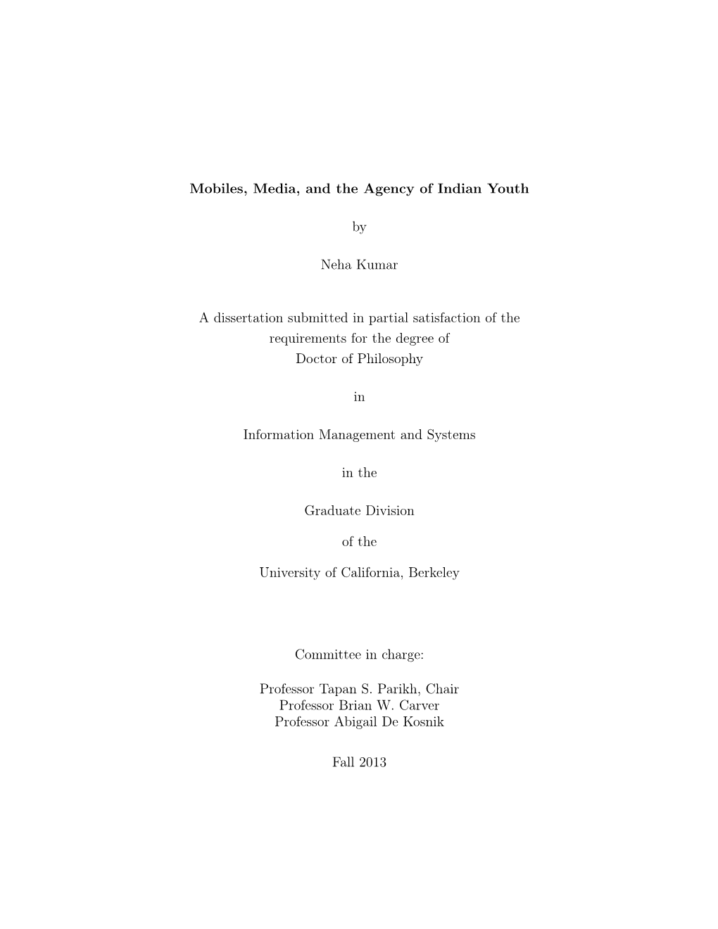 Mobiles, Media, and the Agency of Indian Youth by Neha Kumar a Dissertation Submitted in Partial Satisfaction of the Requirement