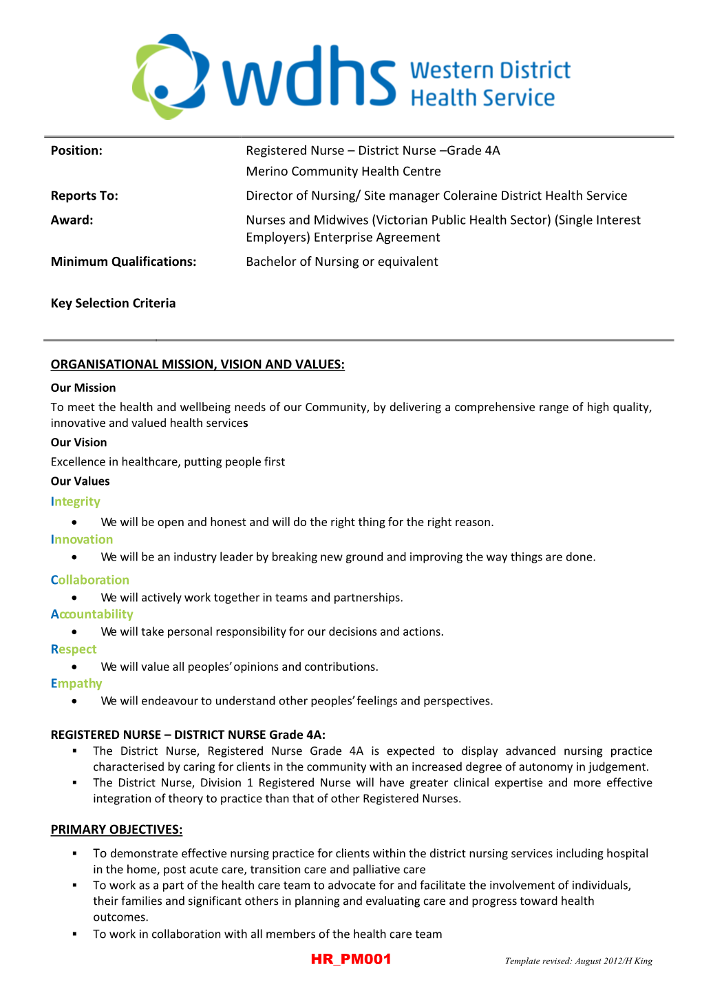 HR PM001 Position: Registered Nurse – District Nurse –Grade 4A Merino Community Health Centre Reports To: Director of Nursin