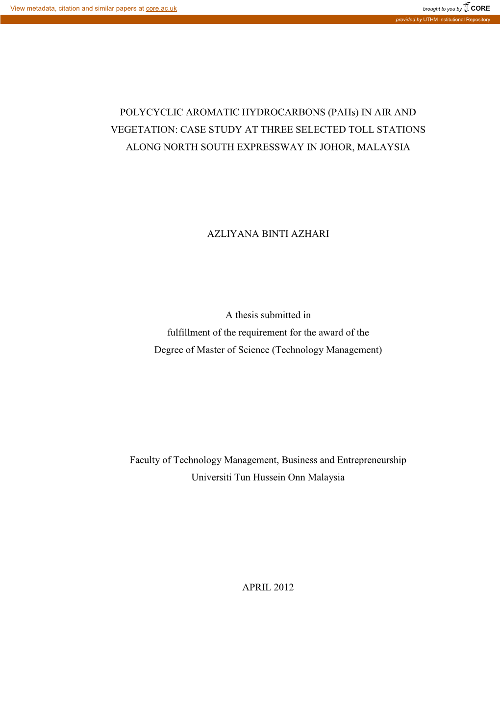 POLYCYCLIC AROMATIC HYDROCARBONS (Pahs) in AIR and VEGETATION: CASE STUDY at THREE SELECTED TOLL STATIONS ALONG NORTH SOUTH EXPRESSWAY in JOHOR, MALAYSIA