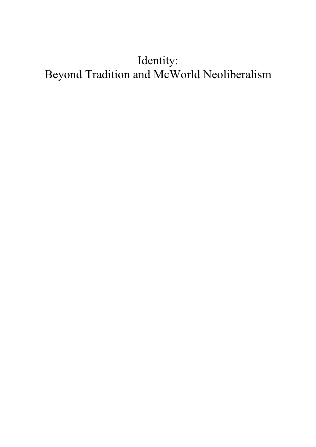 Identity: Beyond Tradition and Mcworld Neoliberalism