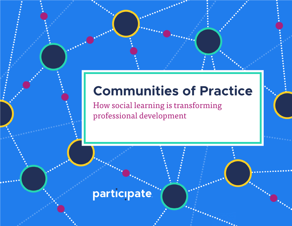 Communities of Practice How Social Learning Is Transforming Professional Development