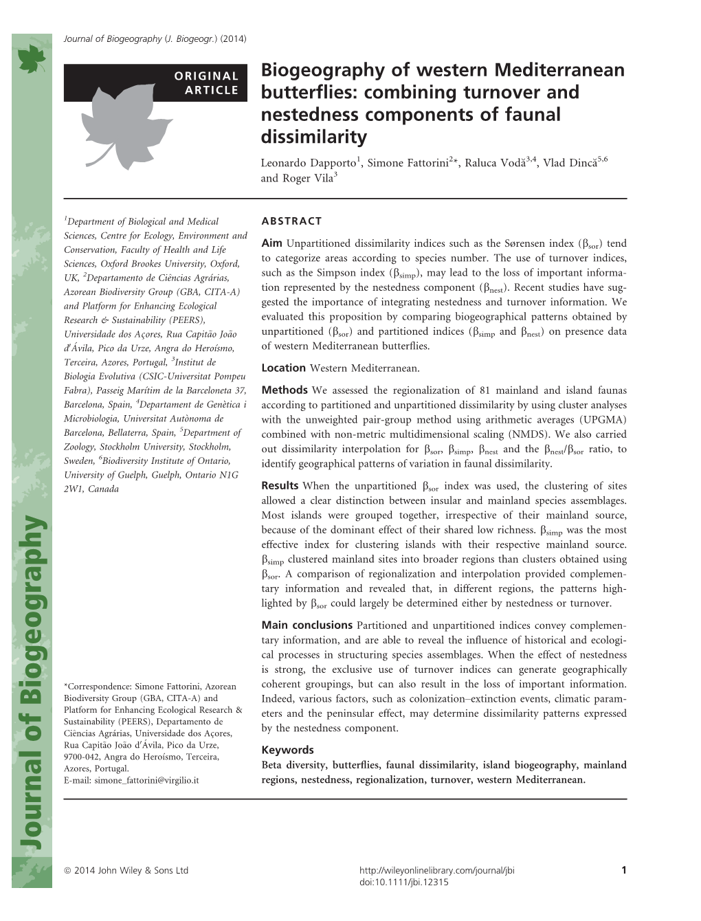 Combining Turnover and Nestedness Components of Faunal Dissimilarity Leonardo Dapporto1, Simone Fattorini2*, Raluca Vod�A3,4, Vlad Dinc�A5,6 and Roger Vila3