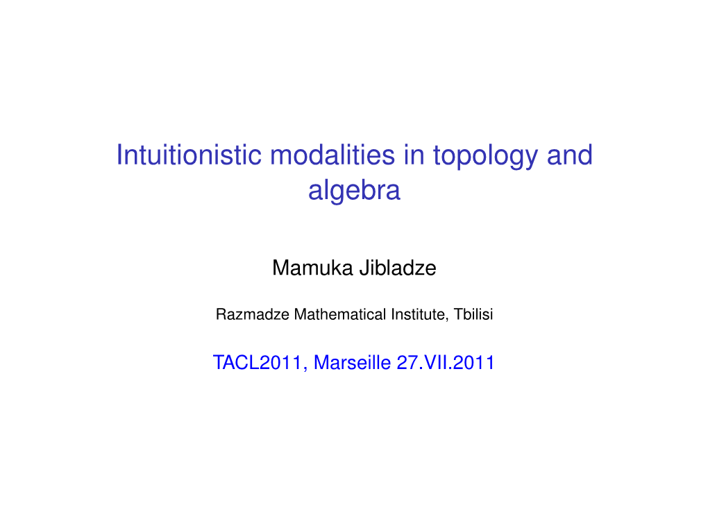 Intuitionistic Modalities in Topology and Algebra