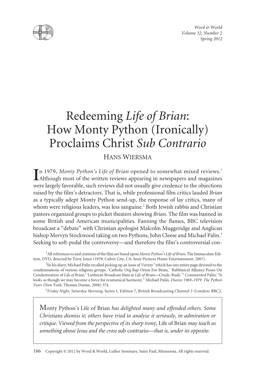 Redeeming Life of Brian: How Monty Python (Ironically) Proclaims Christ Sub Contrario HANS WIERSMA