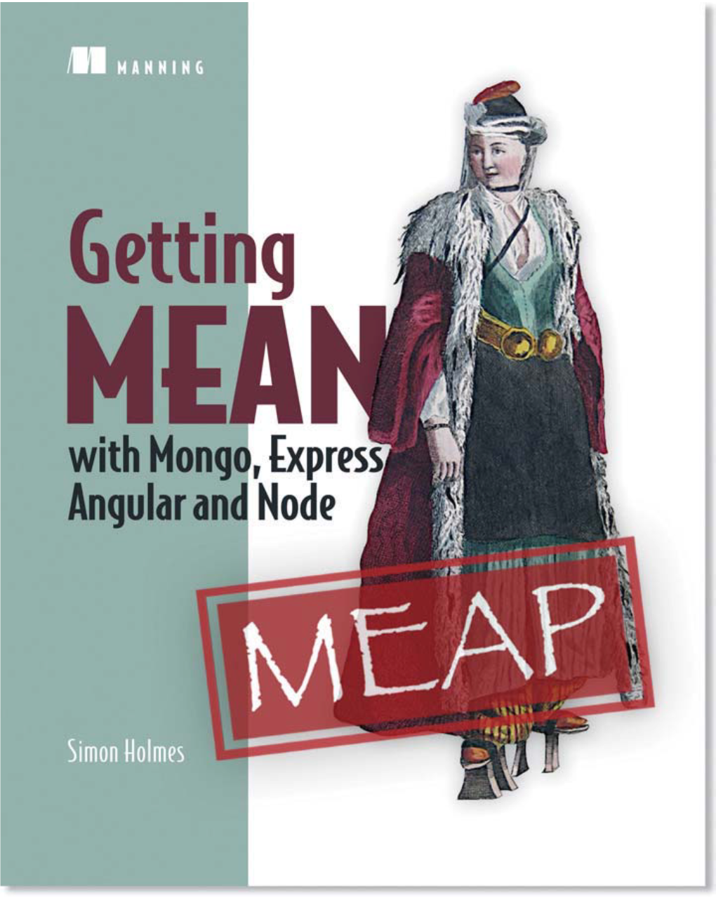 Getting MEAN with Mongo, Express, Angular, and Node MEAP