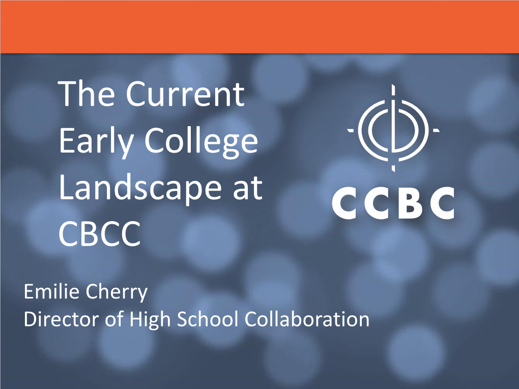 The Current Early College Landscape at CBCC, Emilie Cherry