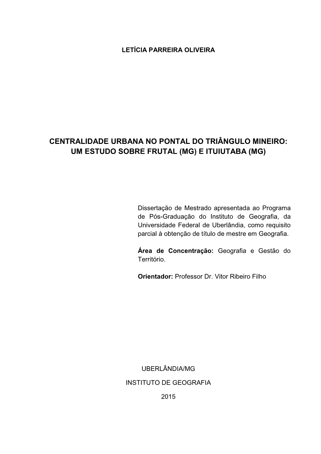 Centralidade Urbana No Pontal Do Triângulo Mineiro: Um Estudo Sobre Frutal (Mg) E Ituiutaba (Mg)