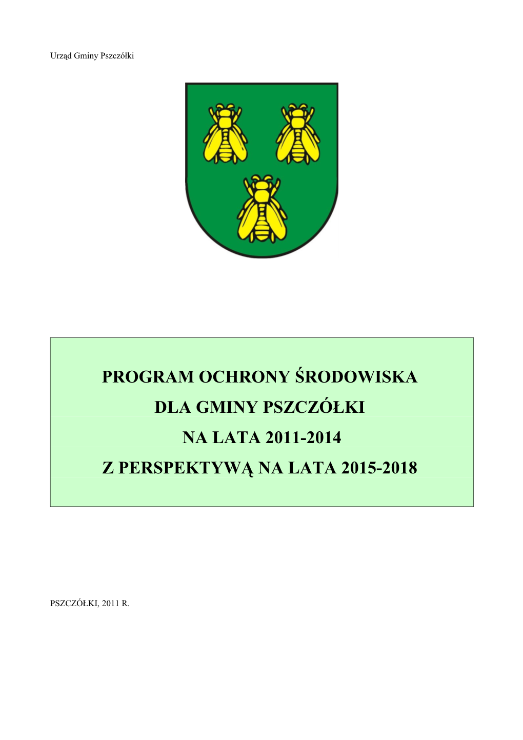 Program Ochrony Środowiska Dla Gminy Pszczółki Na Lata 2011-2014 Z Perspektywą Na Lata 2015-2018