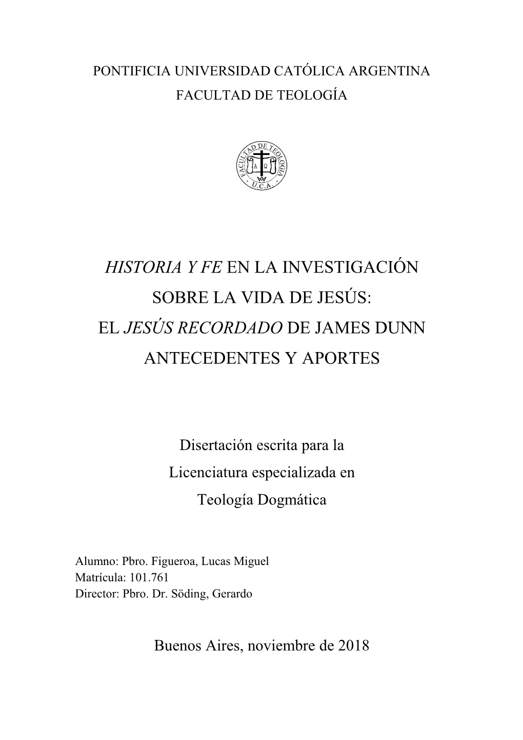 Historia Y Fe En La Investigación Sobre La Vida De Jesús: El Jesús Recordado De James Dunn Antecedentes Y Aportes