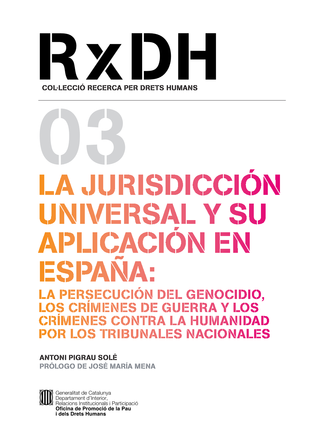 LA Jurisdicción Universal Y Su Aplicación En España