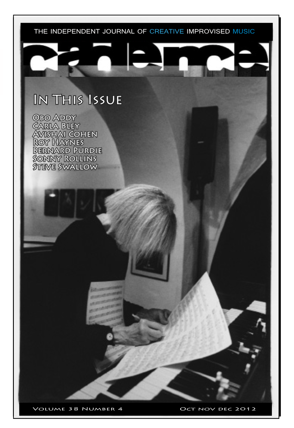 In This Issue Obo Addy Carla Bley Avishai Cohen Roy Haynes Bernard Purdie Sonny Rollins Steve Swallow