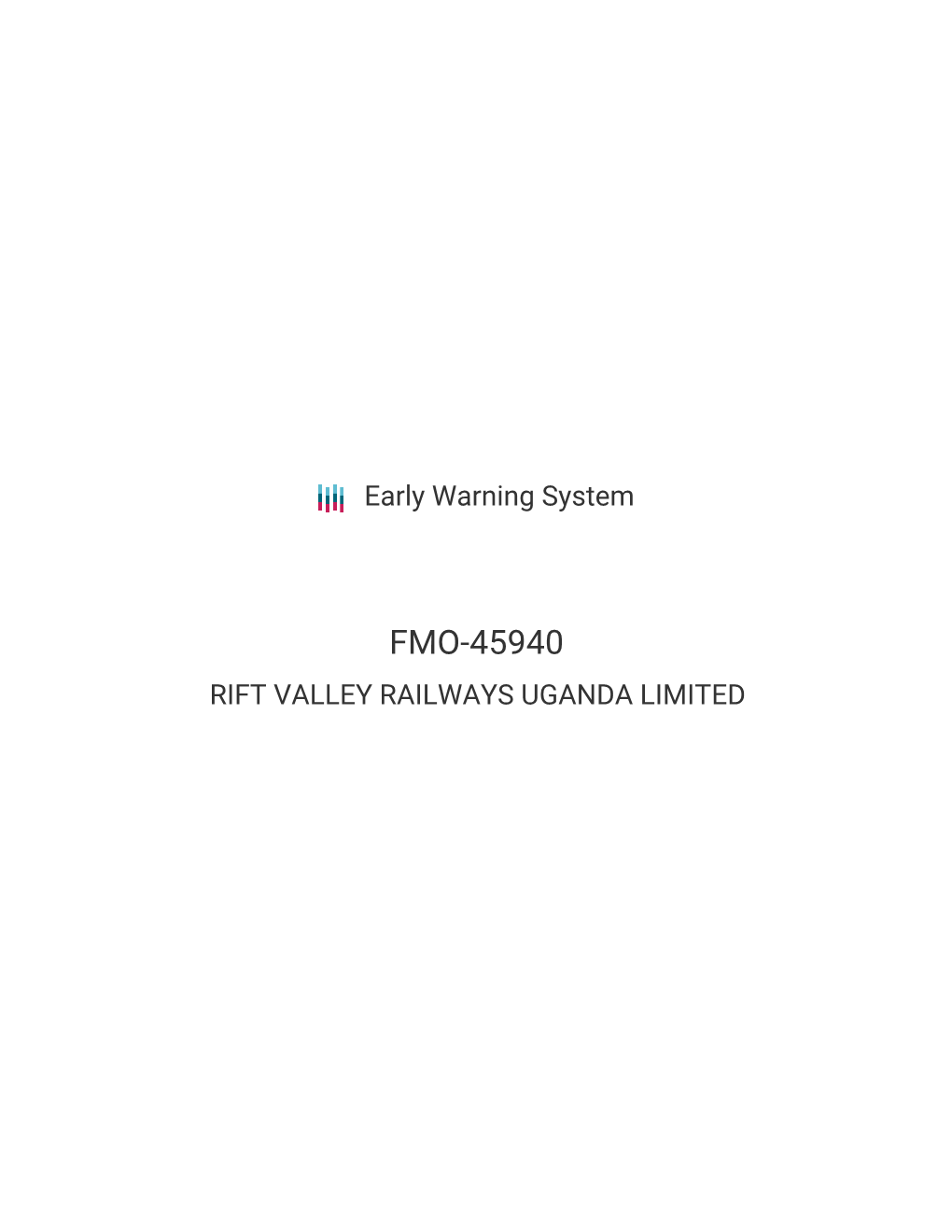 RIFT VALLEY RAILWAYS UGANDA LIMITED Early Warning System FMO-45940 RIFT VALLEY RAILWAYS UGANDA LIMITED