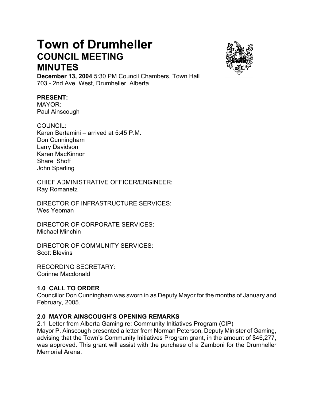 Town of Drumheller COUNCIL MEETING MINUTES December 13, 2004 5:30 PM Council Chambers, Town Hall 703 - 2Nd Ave