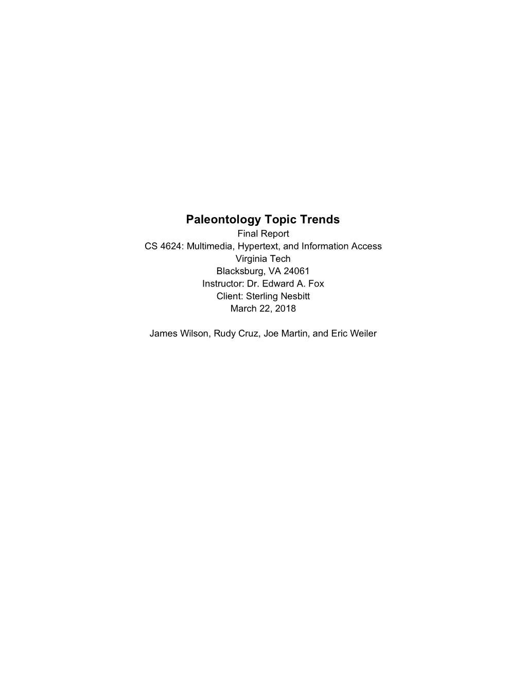 Paleontology Topic Trends Final Report CS 4624: Multimedia, Hypertext, and Information Access Virginia Tech Blacksburg, VA 24061 Instructor: Dr