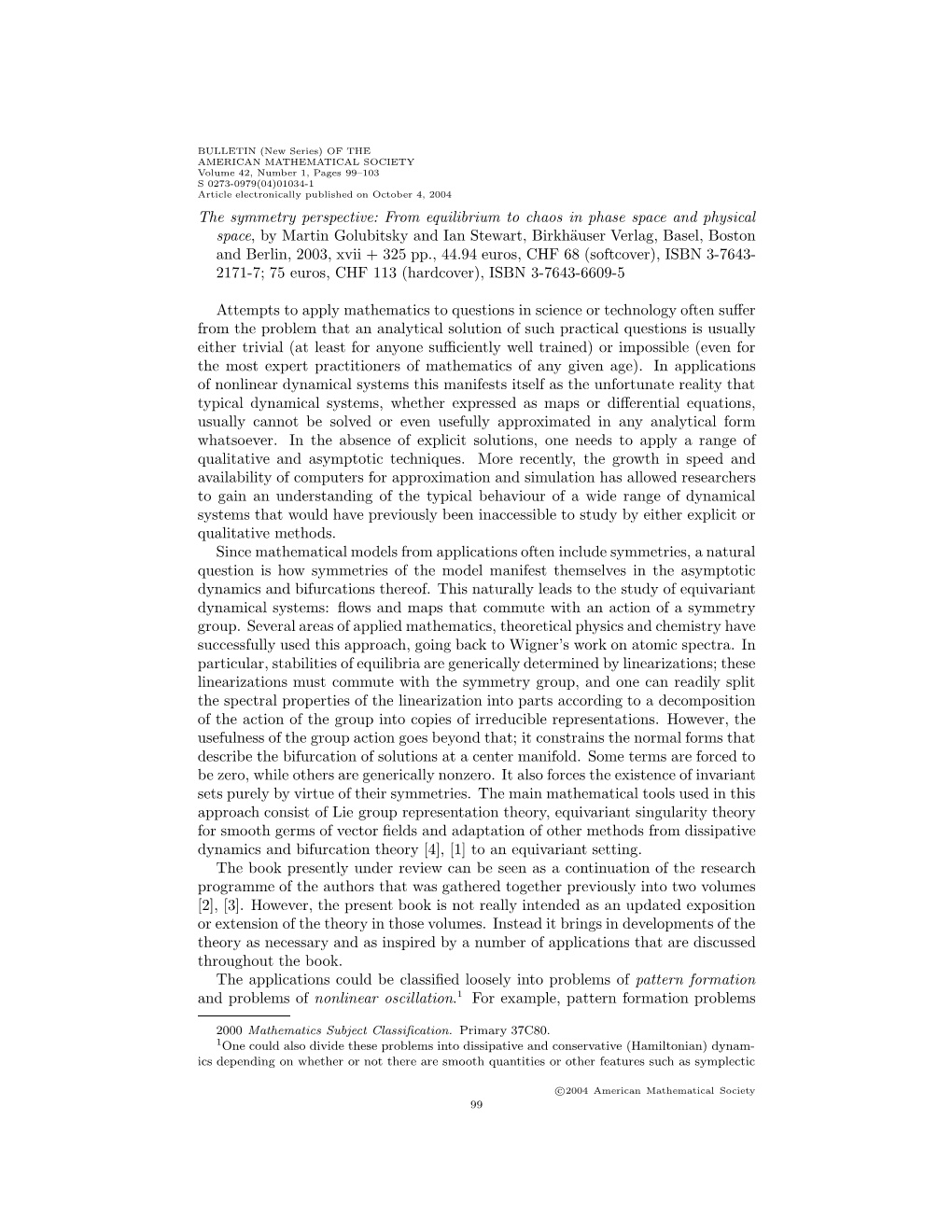 The Symmetry Perspective: from Equilibrium to Chaos in Phase Space and Physical Space, by Martin Golubitsky and Ian Stewart