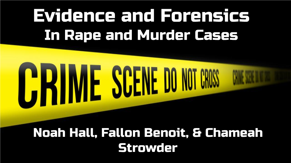 Evidence and Forensics in Rape and Murder Cases
