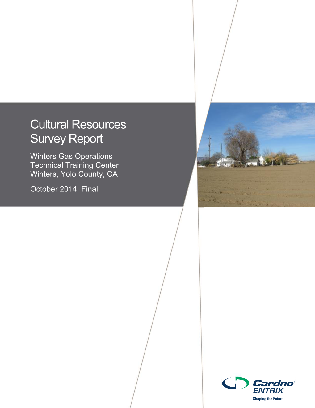 Cultural Resources Survey Report Winters Gas Operations Technical Training Center Winters, Yolo County, CA October 2014, Final
