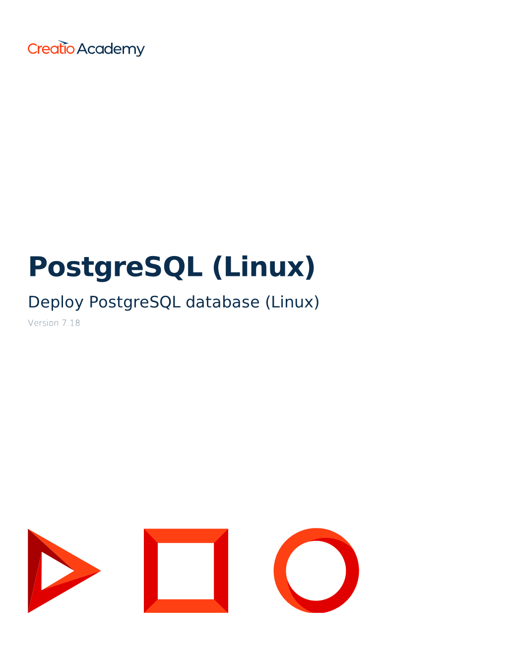 Deploy Postgresql Database (Linux) Version 7.18 This Documentation Is Provided Under Restrictions on Use and Are Protected by Intellectual Property Laws