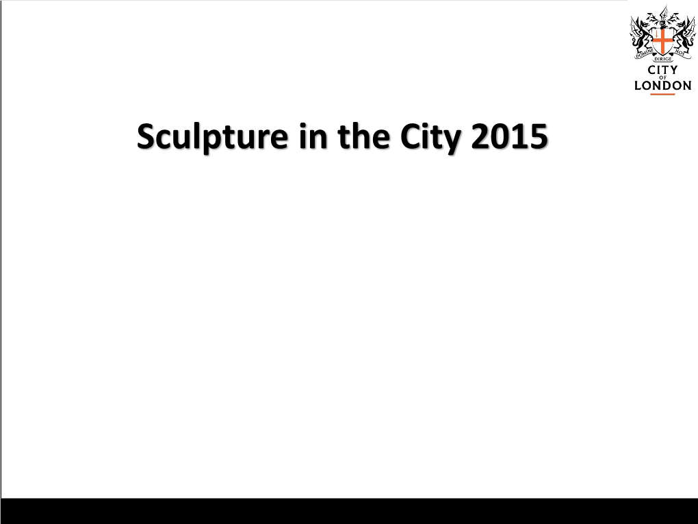 Sculpture in the City 2015 Sculpture in the City 2015 – Comms 28 April 2015 Title | Altar