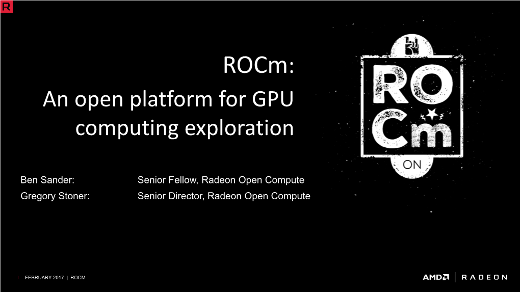Rocm: an Open Platform for GPU Computing Exploration