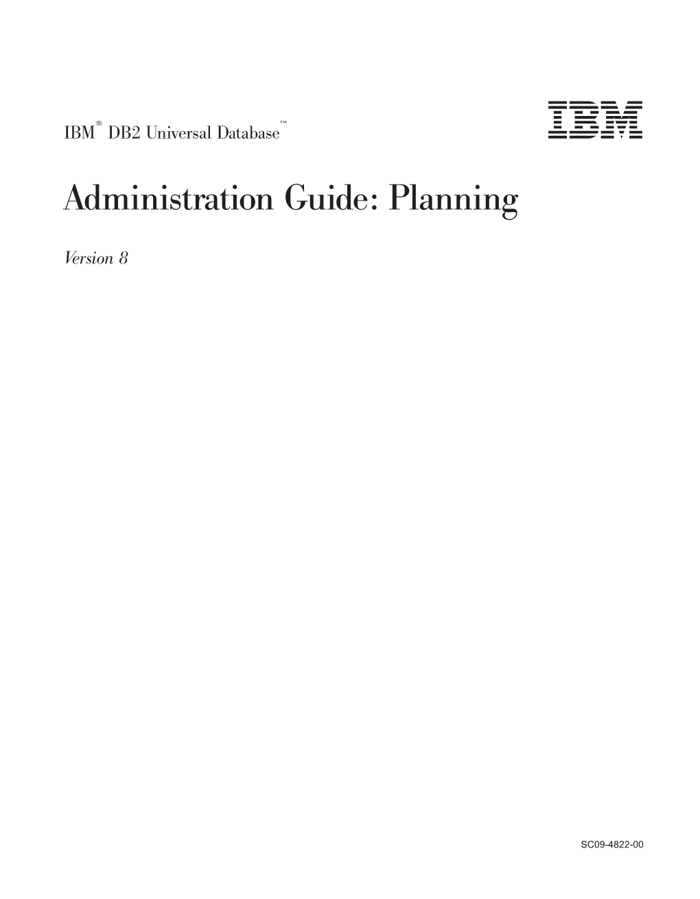 IBM DB2 Universal Database™ Administration Guide: Planning