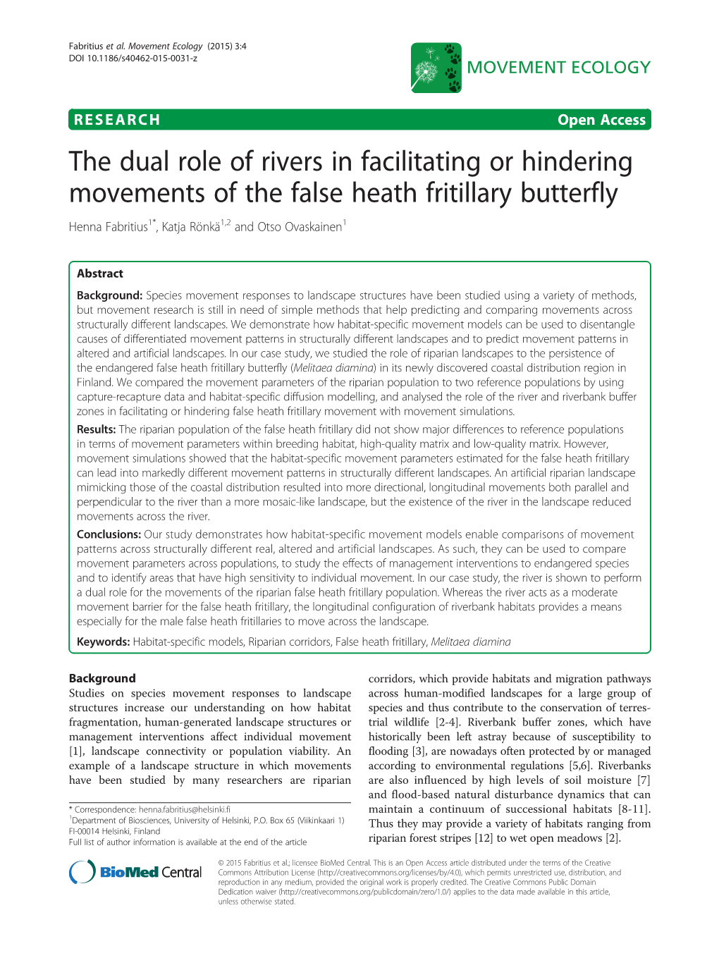 The Dual Role of Rivers in Facilitating Or Hindering Movements of the False Heath Fritillary Butterfly Henna Fabritius1*, Katja Rönkä1,2 and Otso Ovaskainen1