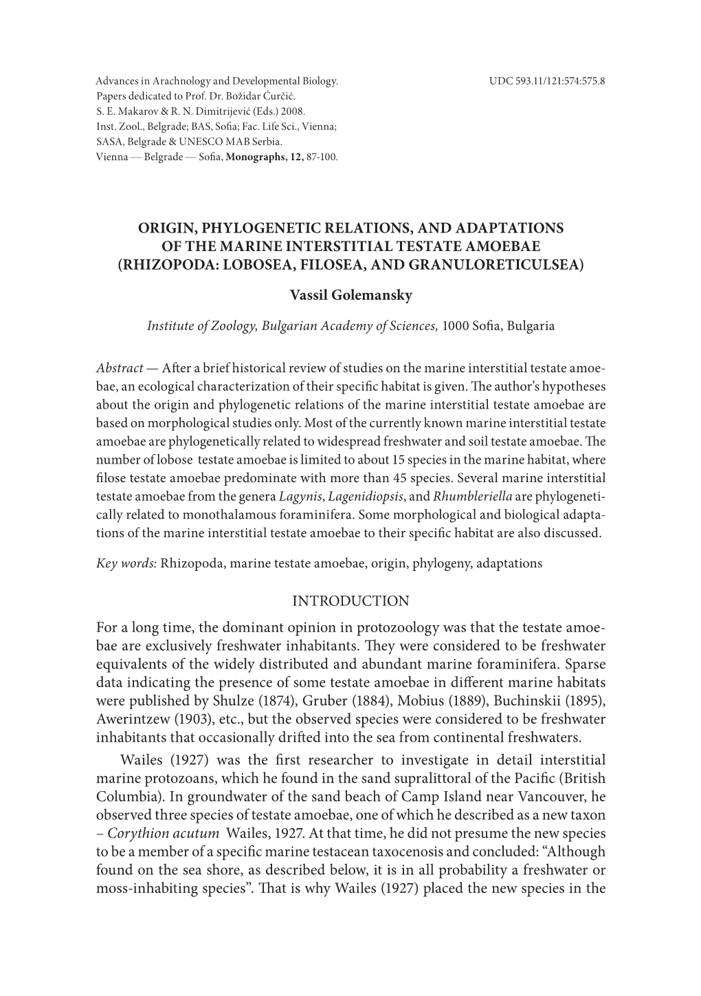 ORIGIN, PHYLOGENETIC RELATIONS, and ADAPTATIONS of the MARINE INTERSTITIAL TESTATE AMOEBAE (RHIZOPODA: LOBOSEA, FILOSEA, and GRANULORETICULSEA) Vassil Golemansky