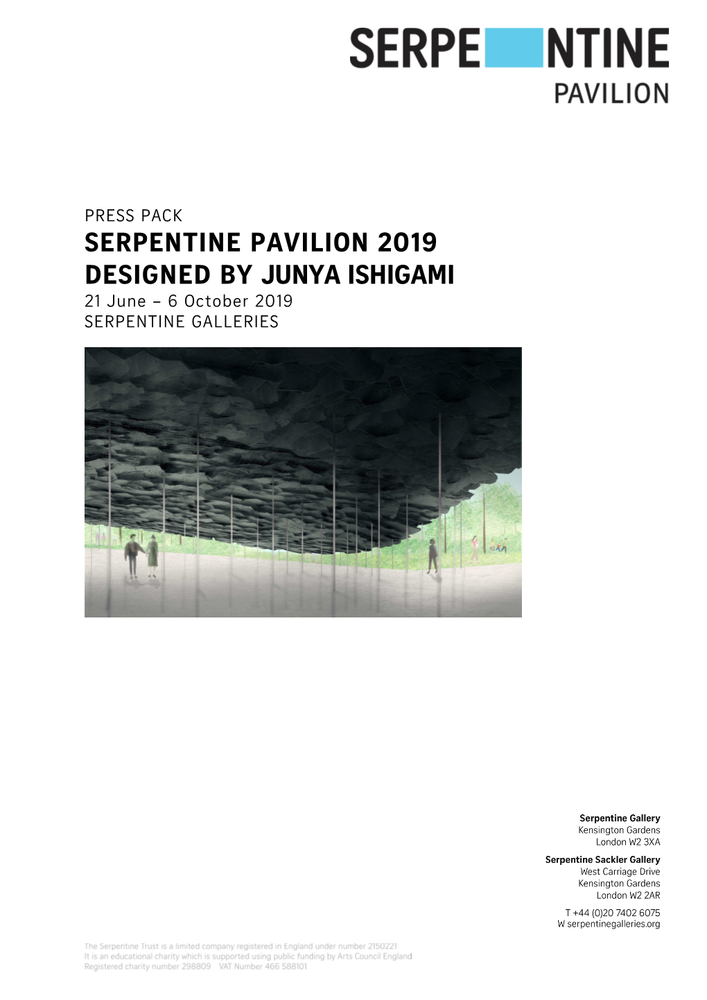 SERPENTINE PAVILION 2019 DESIGNED by JUNYA ISHIGAMI 21 June – 6 October 2019 SERPENTINE GALLERIES