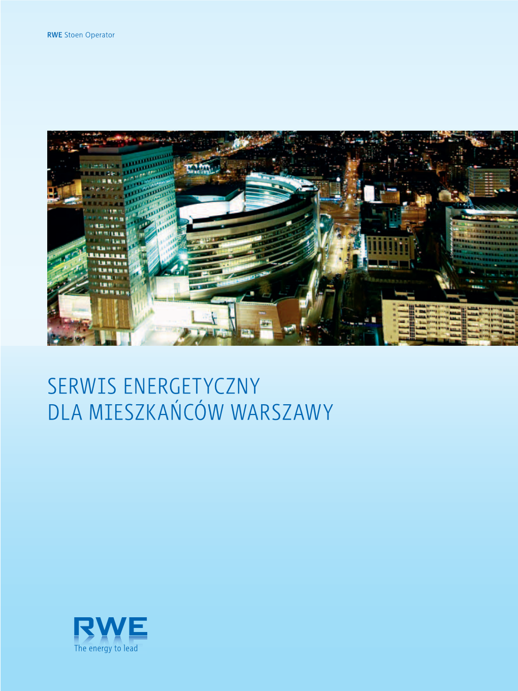 SERWIS ENERGETYCZNY DLA MIESZKAŃCÓW WARSZAWY 2 RWE Instoen Poland Operator