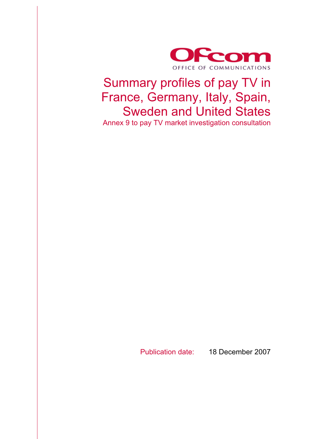 Summary Profiles of Pay TV in France, Germany, Italy, Spain, Sweden and United States Annex 9 to Pay TV Market Investigation Consultation