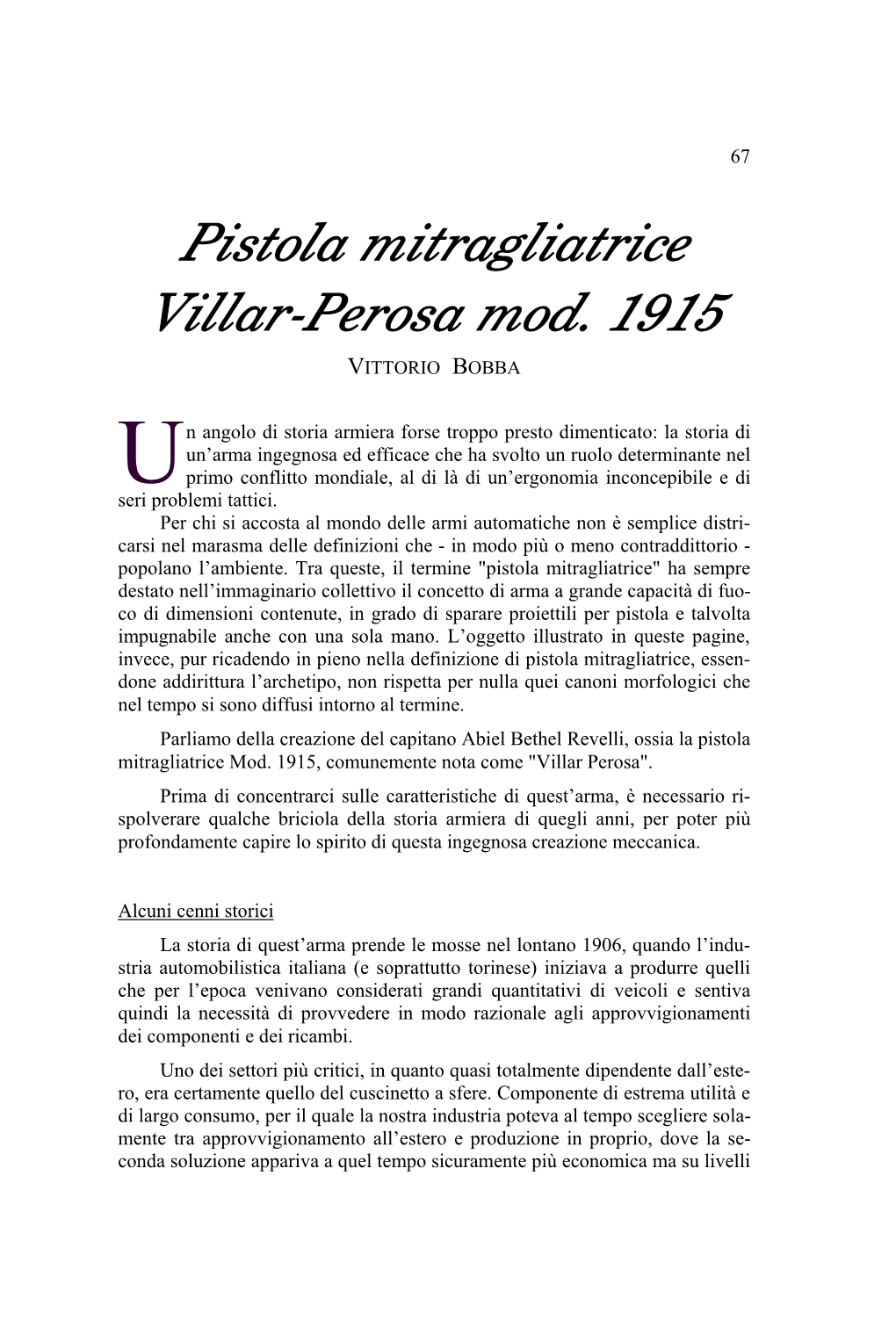 Pistola Mitragliatrice Villar-Perosa Mod. 1915 VITTORIO BOBBA