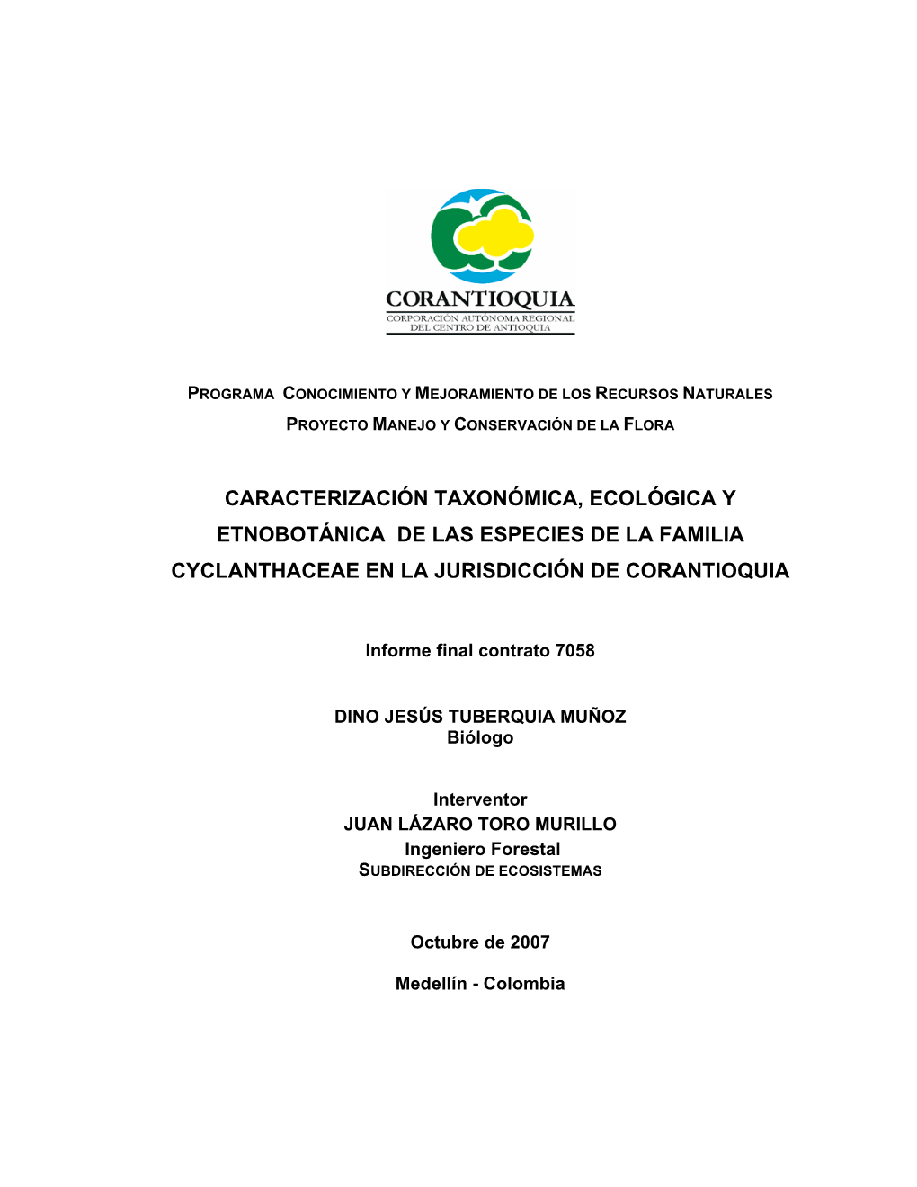 Caracterización Taxonómica, Ecológica Y Etnobotánica De Las Especies De La Familia Cyclanthaceae En La Jurisdicción De Corantioquia