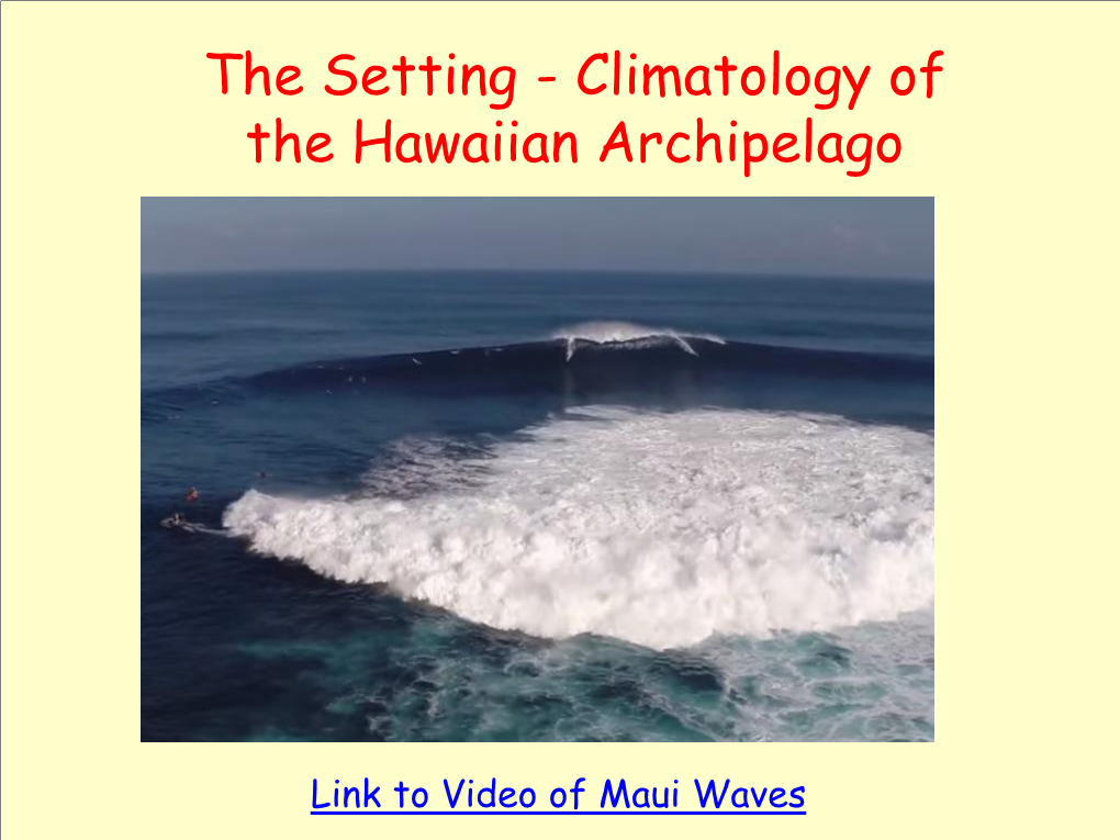 The Setting - Climatology of the Hawaiian Archipelago