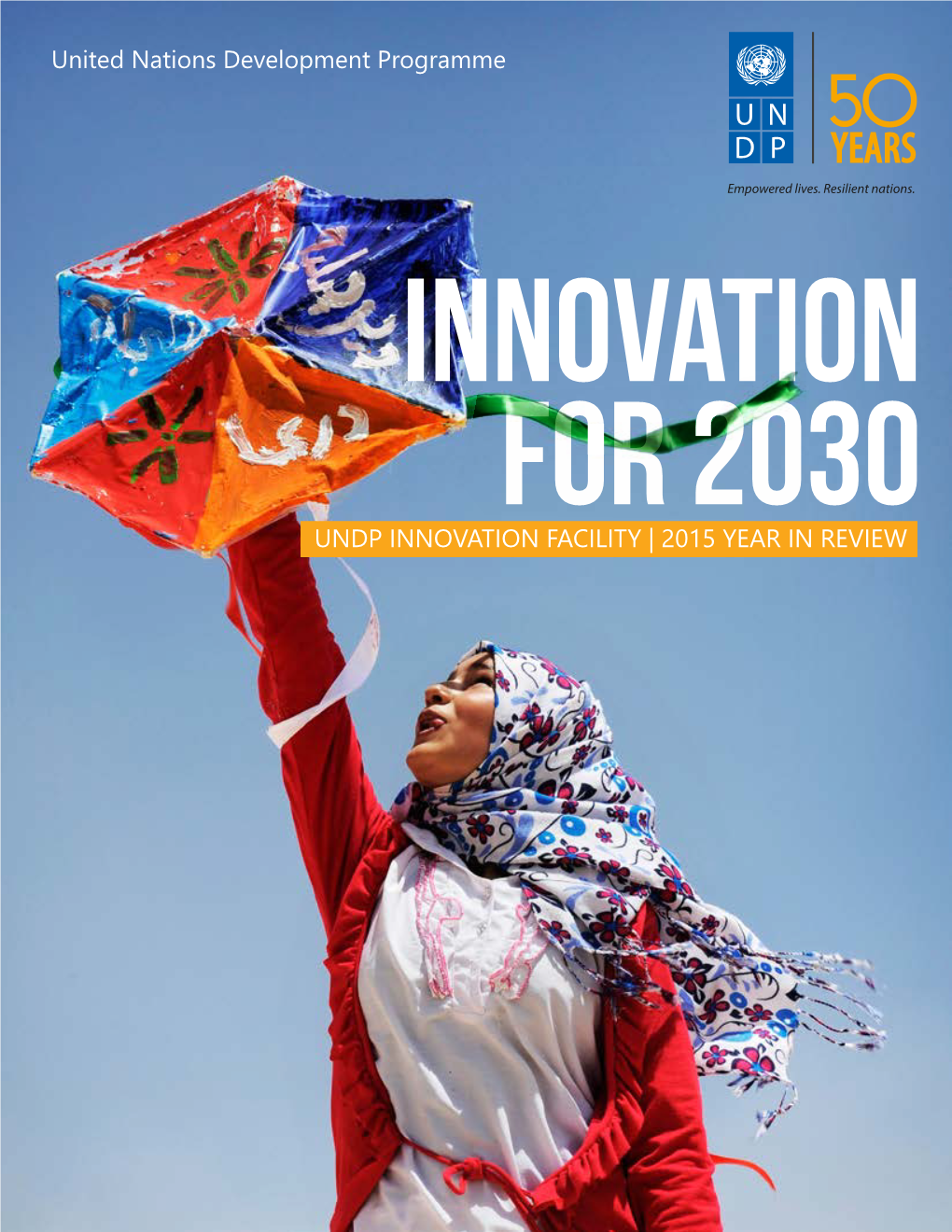 UNDP INNOVATION FACILITY | 2015 YEAR in REVIEW United Nations