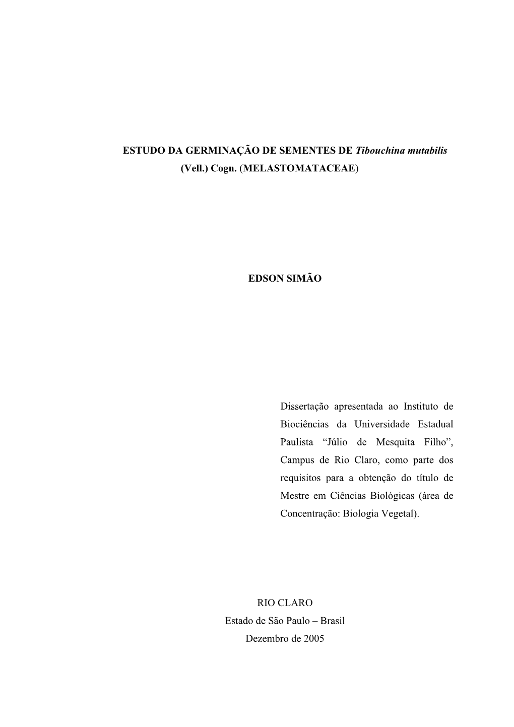 ESTUDO DA GERMINAO DE SEMENTES DE Tibouchina Mutabilis