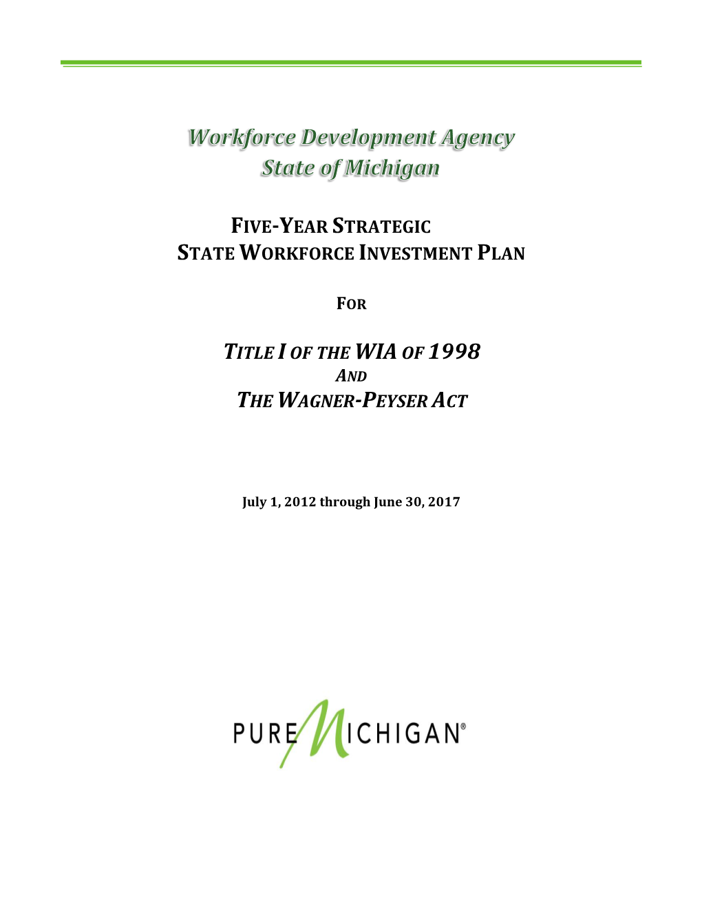 Five-Year Strategic State Workforce Investment Plan Title Iof the Wiaof 1998 the Wagner-Peyser