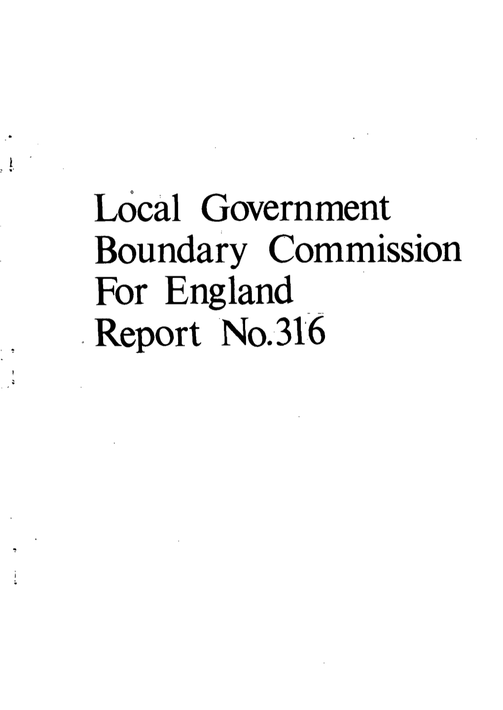 Local Government Boundary Commission for England Report No.316 LOCAL Govdrniikkt